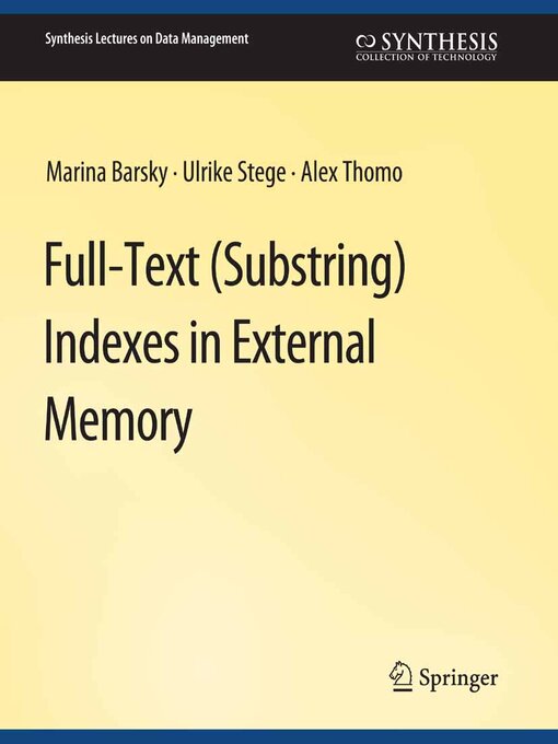 Title details for Full-Text (Substring) Indexes in External Memory by Marina Barsky - Available